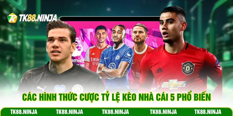 Các hình thức cược tỷ lệ kèo Nhà cái 5 phổ biến