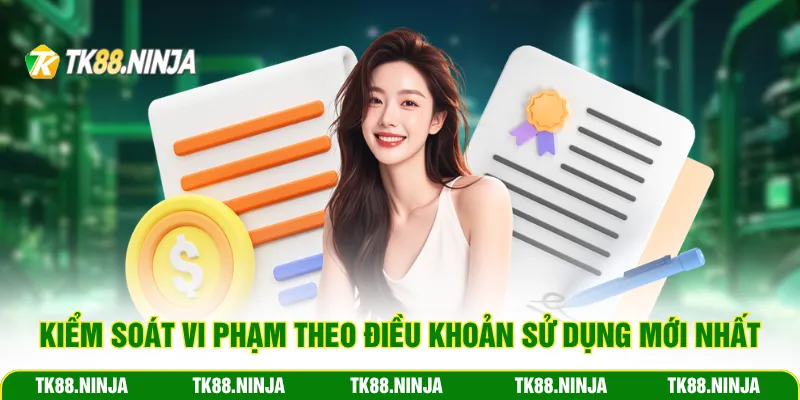 Kiểm soát vi phạm theo điều khoản sử dụng mới nhất