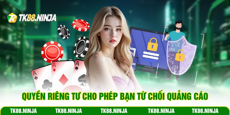 Quyền riêng tư cho phép bạn từ chối quảng cáo
